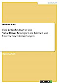 Eine kritische Analyse von Value-Driver-Konzepten im Rahmen von Unternehmensbewertungen