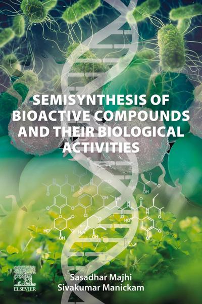 Semisynthesis of Bioactive Compounds and their Biological Activities