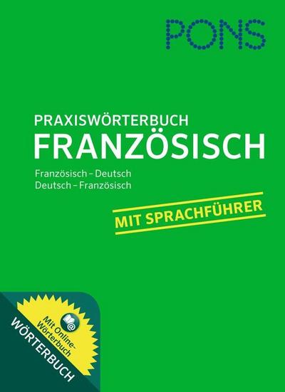 PONS Praxiswörterbuch Französisch: Französisch-Deutsch/Deutsch-Französisch. Mit Sprachführer und Online-Wörterbuch