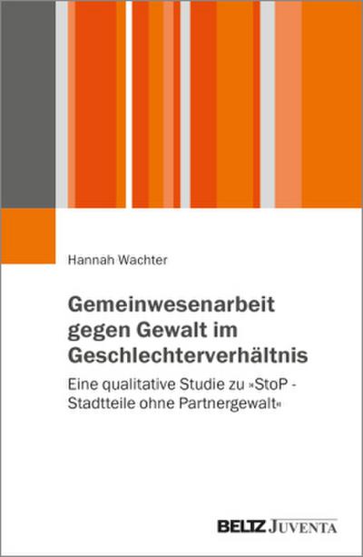 Gemeinwesenarbeit gegen Gewalt im Geschlechterverhältnis