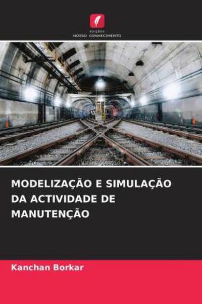MODELIZAÇÃO E SIMULAÇÃO DA ACTIVIDADE DE MANUTENÇÃO