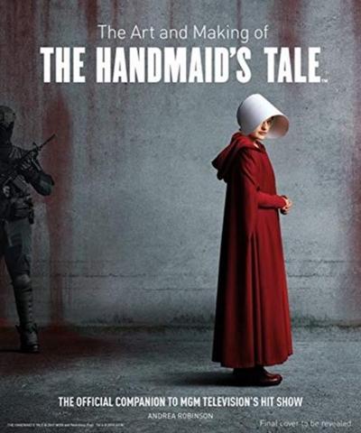 The Art and Making of The Handmaid’s Tale