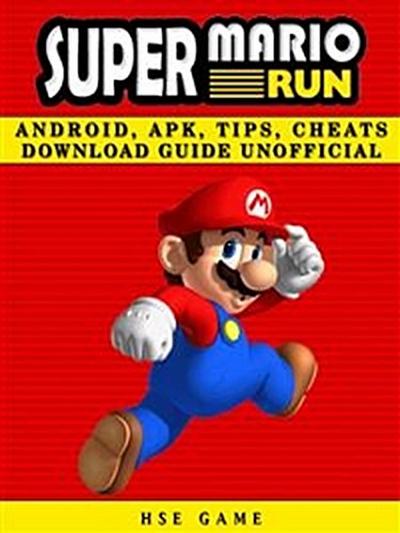 Super Mario Run Android, APK, Tips, Cheats Download Guide Unofficial