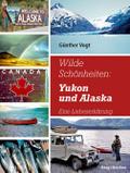 Wilde Schönheiten: Yukon und Alaska