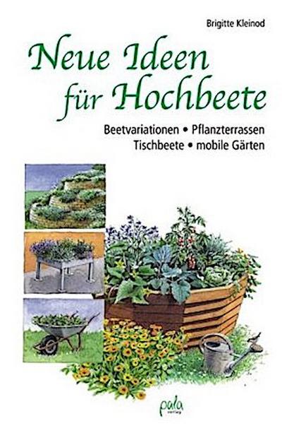 Neue Ideen für Hochbeete
