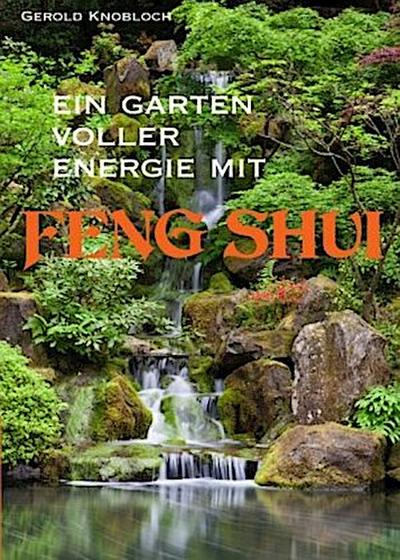 Ein Garten voller Energie mit Feng Shui