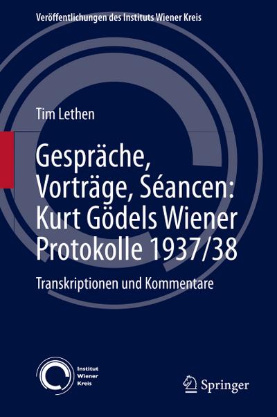 Gespräche, Vorträge, Séancen: Kurt Gödels Wiener Protokolle 1937/38
