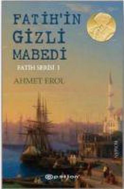 Fatihin Gizli Mabedi - Fatih Serisi 1