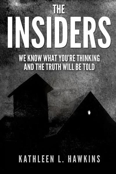 The Insiders: We Know What You’re Thinking and the Truth will be Told