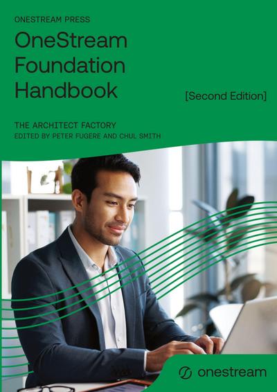 OneStream Foundation Handbook [Second Edition]