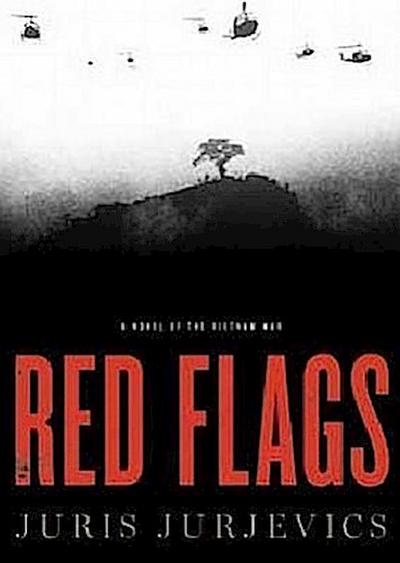 Red Flags: A Novel of the Vietnam War