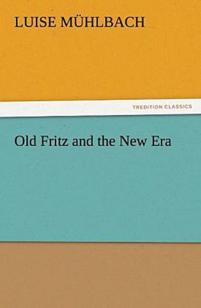Old Fritz and the New Era