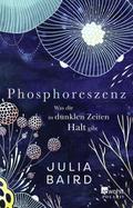 Phosphoreszenz - Was dir in dunklen Zeiten Halt gi