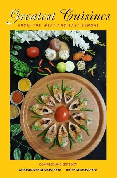Bhattacharyya, M: Greatest Cuisines from the East and West B