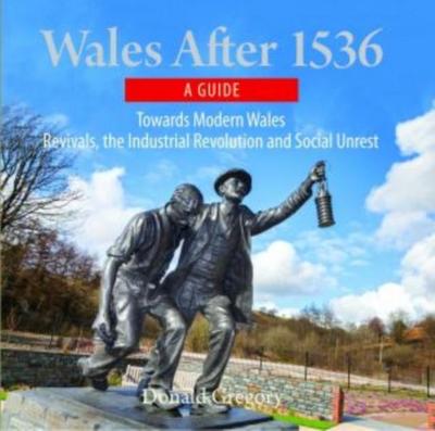 Gregory, D: Compact Wales: Wales After 1536 - Towards Modern