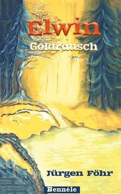 Elwin - Goldrausch