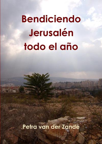 Bendiciendo Jerusalén todo el año