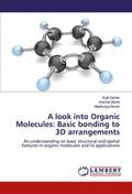 A look into Organic Molecules: Basic bonding to 3D arrangements