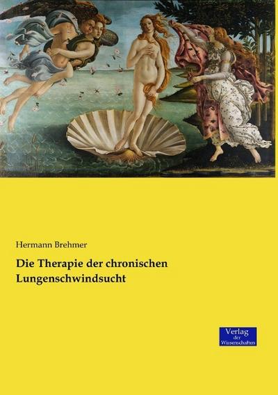 Die Therapie der chronischen Lungenschwindsucht