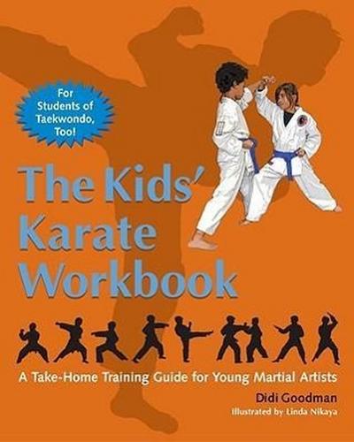 The Kids’ Karate Workbook: A Take-Home Training Guide for Young Martial Artists