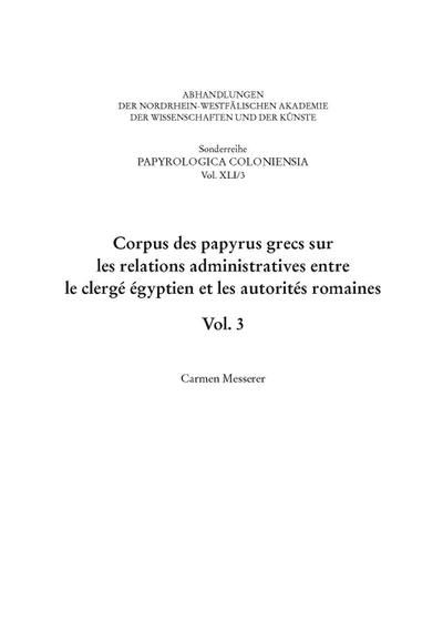 Corpus des papyrus grecs sur les relations administratives entre le clergé égyptien et les autorités romaines. Vol. 3