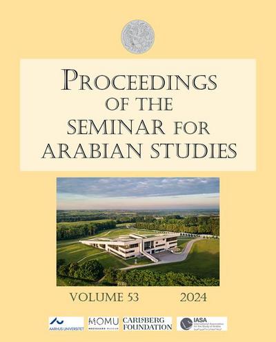 Proceedings of the Seminar for Arabian Studies Volume 53 2024