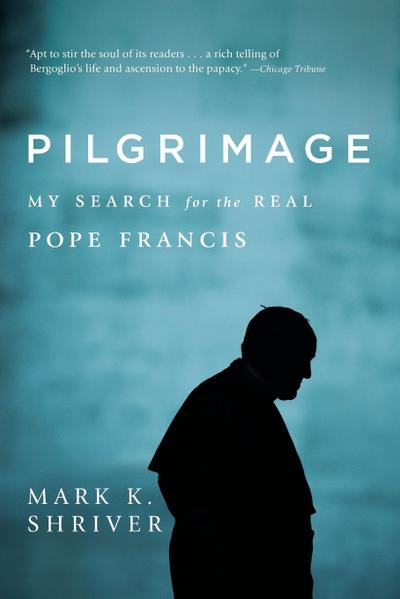 Pilgrimage: My Search for the Real Pope Francis