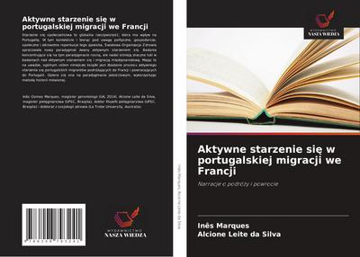 Aktywne starzenie si¿ w portugalskiej migracji we Francji
