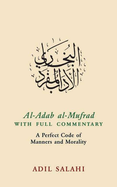 Al-Adab Al-Mufrad with Full Commentary