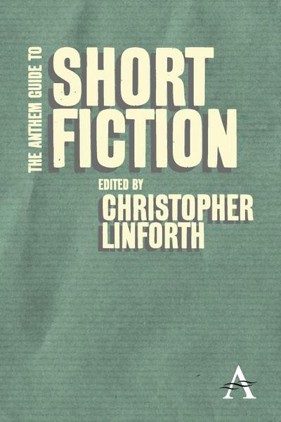 The Anthem Guide to Short Fiction