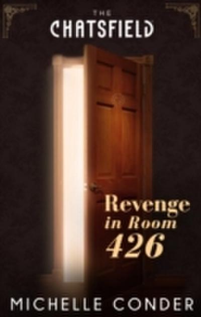 Revenge in Room 426 (A Chatsfield Short Story, Book 8)