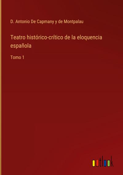 Teatro histórico-crítico de la eloquencia española