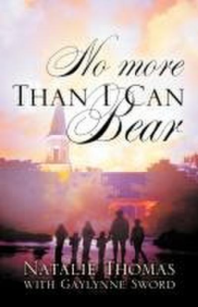 No More Than I Can Bear