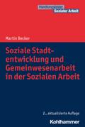 Soziale Stadtentwicklung und Gemeinwesenarbeit in der Sozialen Arbeit