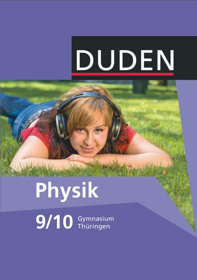 Duden Physik Neubearbeitung. 9./10. Schuljahr - Schülerbuch. Gymnasium Thüringen