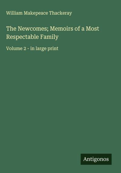 The Newcomes; Memoirs of a Most Respectable Family