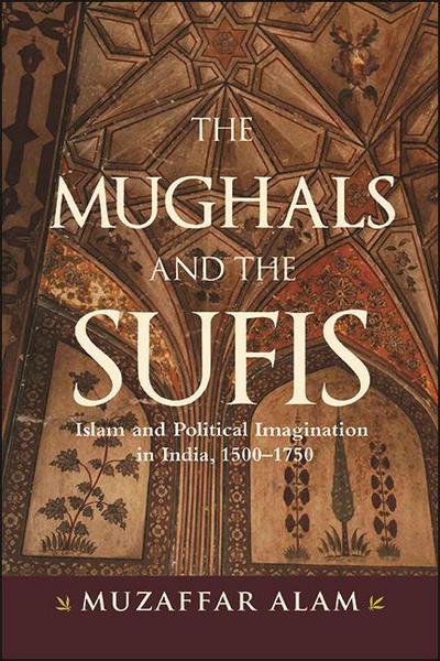 The Mughals and the Sufis