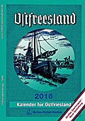 Ostfreeslandkalender 2016: Kalender für Ostfriesland (Ostfreeslandkalender / Kalender für Ostfriesland)
