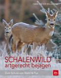 Schalenwild artgerecht bejagen