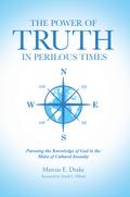 The Power of Truth in Perilous Times