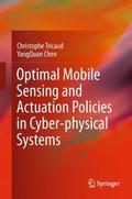 Optimal Mobile Sensing and Actuation Policies in C