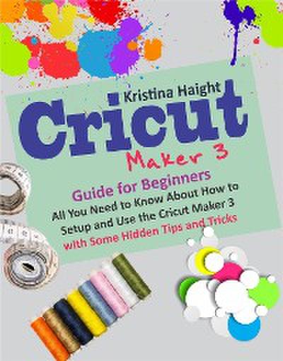 Cricut Maker 3 Guide for Beginners