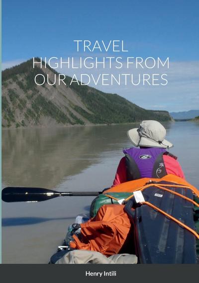 TRAVEL HIGHLIGHTS FROM OUR ADVENTURES