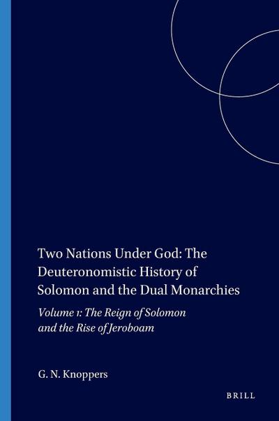 Two Nations Under God: The Deuteronomistic History of Solomon and the Dual Monarchies