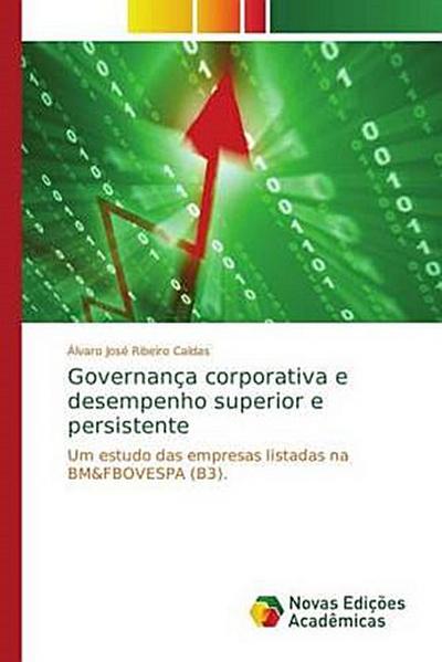 Governança corporativa e desempenho superior e persistente - Álvaro José Ribeiro Caldas