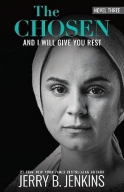 The Chosen: And I Will Give You Rest