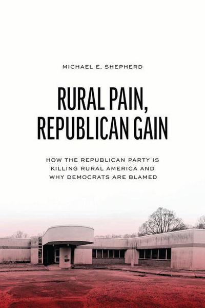 Rural Pain, Republican Gain
