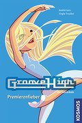 Premierenfieber   ; Groove High - Die Tanzschule 3; Deutsch; , durchg. farb. Ill