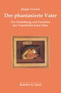 Der phantasierte Vater