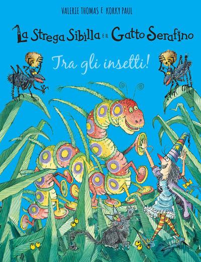 Tra gli insetti! La strega Sibilla e il gatto Serafino